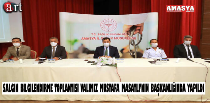 Salgın Bilgilendirme Toplantısı Valimiz Mustafa Masatlı’nın Başkanlığında Yapıldı