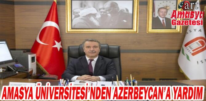 Amasya Üniversitesi’nden Azerbaycan’a Yardım