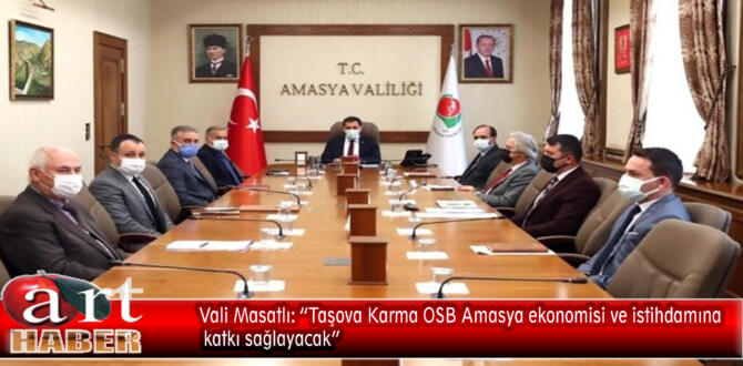 Vali Masatlı: “Taşova Karma OSB Amasya ekonomisi ve istihdamına katkı sağlayacak”