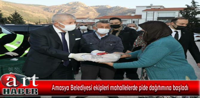 Amasya Belediyesi ekipleri mahallelerde pide dağıtımına başladı