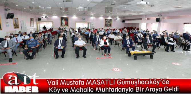Valimiz Mustafa MASATLI Gümüşhacıköy’de Köy ve Mahalle Muhtarlarıyla Bir Araya Geldi