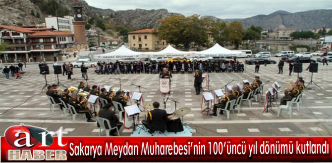 Sakarya Meydan Muharebesi’nin 100’üncü yıl dönümü coşkuyla kutlandı