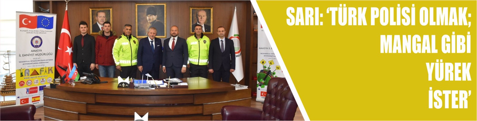 SARI: ‘TÜRK POLİSİ OLMAK; MANGAL GİBİ YÜREK İSTER’